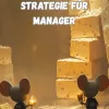 Die Mäuse-Strategie für Manager