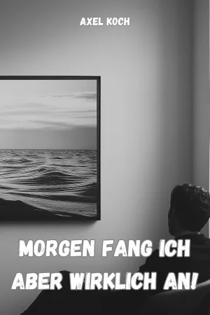 Morgen fang ich aber wirklich an!