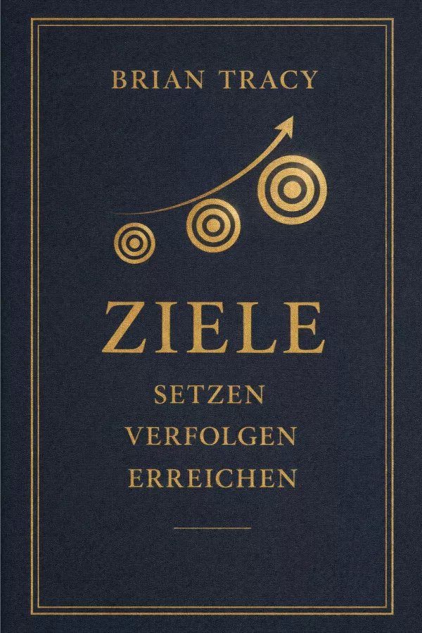 Ziele: Setzen Verfolgen Erreichen – lohnt sich dieses Buch wirklich?