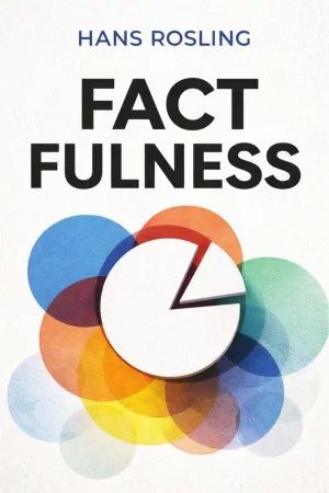 Factfulness – wie wir lernen, die Welt realistischer zu sehen