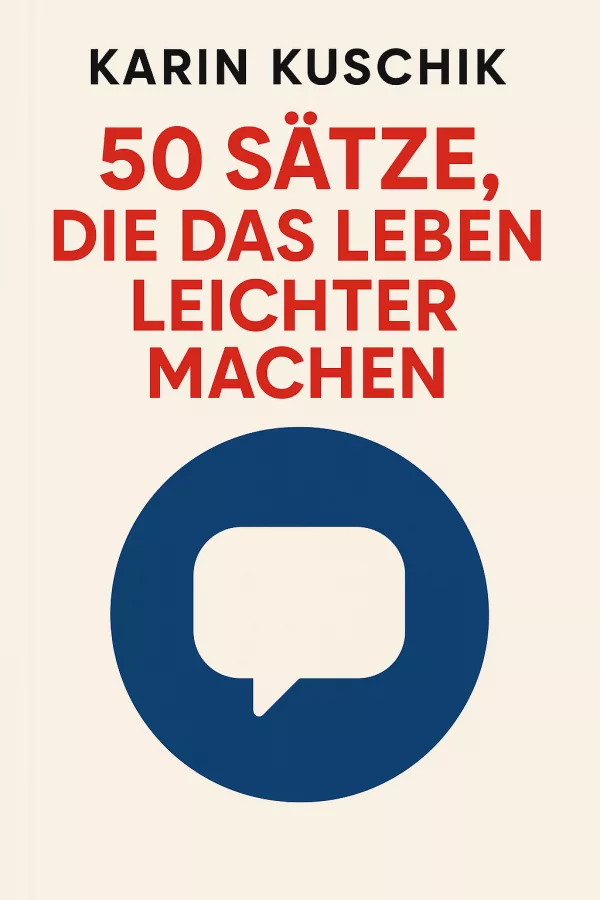 50 Sätze die das Leben leichter machen – Buchcover Karin Kuschik