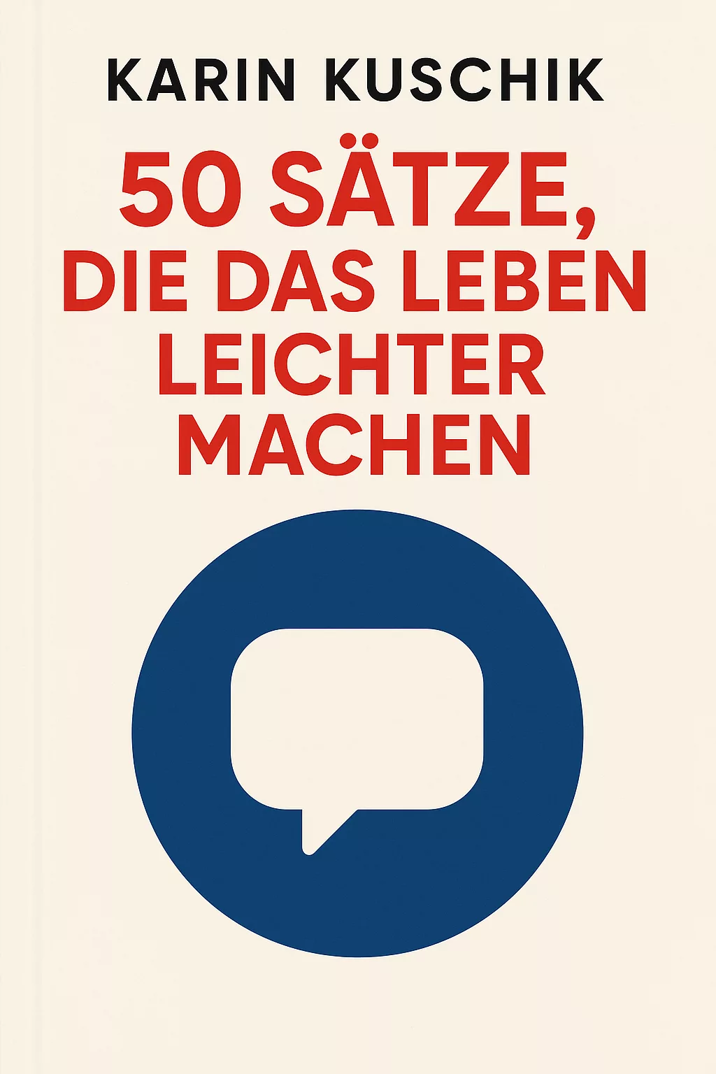 50 Sätze, die das Leben leichter machen – Zusammenfassung