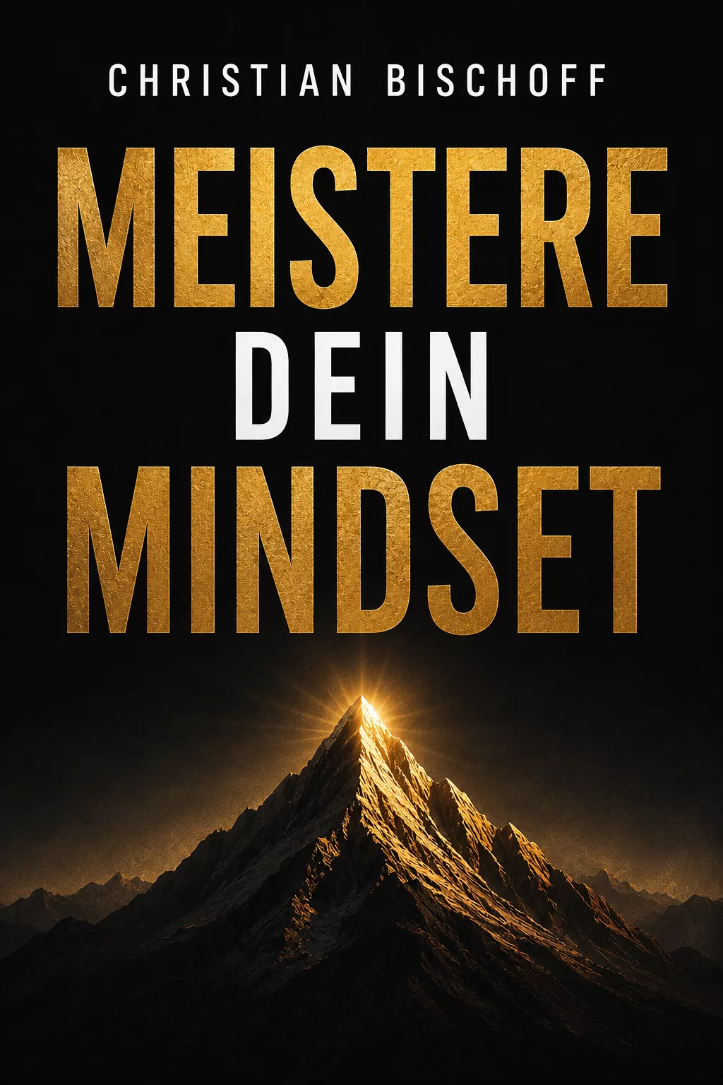 Meistere dein Mindset – 3 Inspirationen für innere Stärke, Fokus und Veränderung