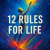 12 Rules For Life 12 Rules For Life