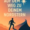 Auf dem Weg zu deinem Nordstern
