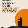 Redest du noch oder überzeugst du schon