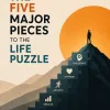The Five Major Pieces to the Life Puzzle